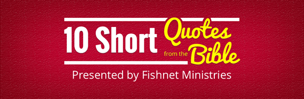 10 Short Quotes from the Bible